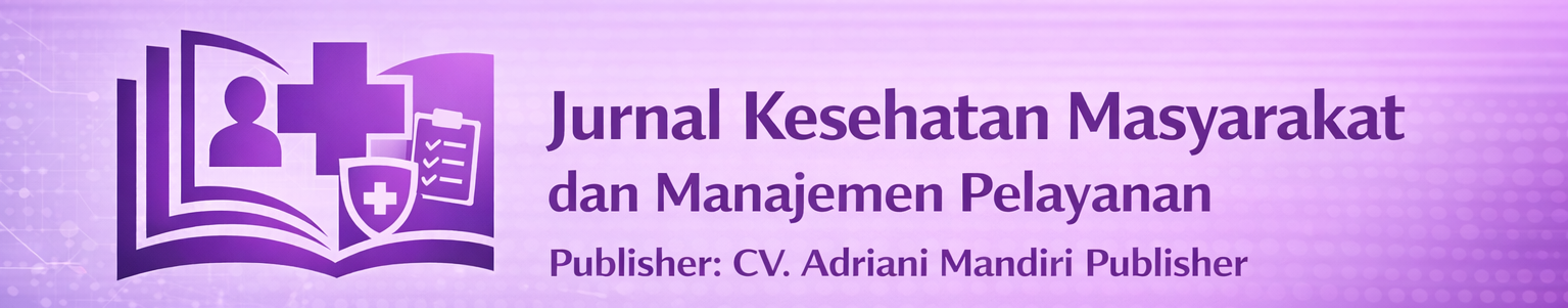  Jurnal Kesehatan Masyarakat dan Manajemen Pelayanan 